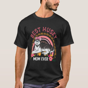 Best Husky Mom Ever Floral Husky Dog Rainbow Owner T-Shirt