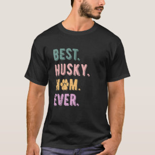 Best Husky Mom Ever Womens Siberian Husky Dog Mom T-Shirt