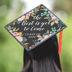 Best Is Yet To Come Floral Graduation Cap Topper