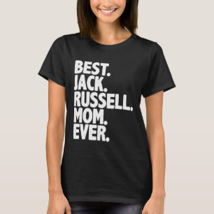 Best Jack Russell Mom Ever Dog Momma T-Shirt