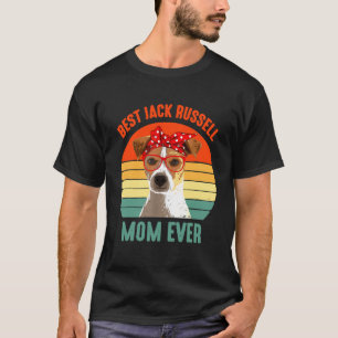 Best Jack Russell Terier Mom Ever. T-Shirt