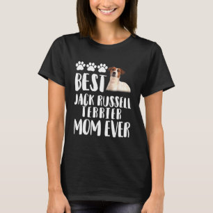 Best Jack Russell Terier Mom Ever T-Shirt