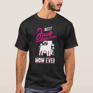 Best Jack Russell Terrier Mom Ever Jack Russell Te T-Shirt