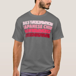 Best Japanese Chin Mom Ever T-Shirt