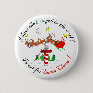 Best Job in the Worlk at the North Pole 2 Inch Round Button