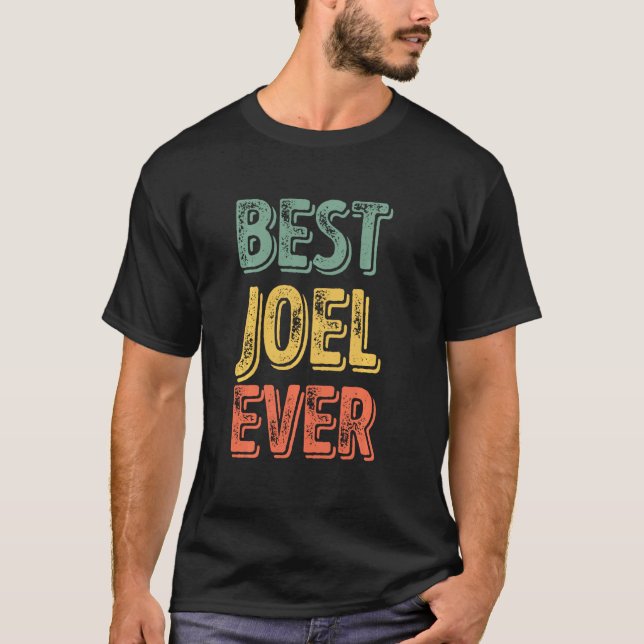 Best Joel Ever Funny Personalized First Name Joel T-Shirt (Front)