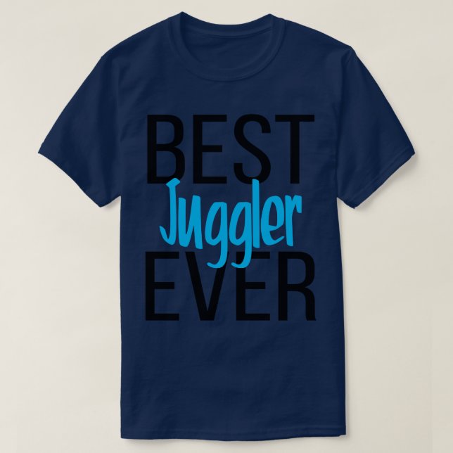 Best Juggler Ever 7 T-Shirt (Design Front)