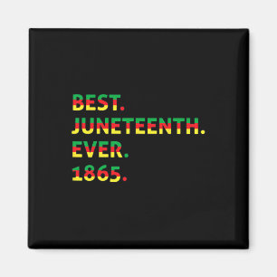 Best Juneteenth Ever 1865 African American Black F Magnet