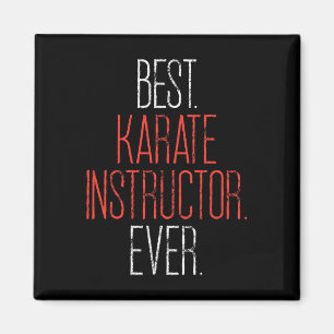 Best Karate Instructor Ever Martial Arts Teacher S Magnet