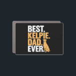 Best Kelpie Dad Ever Car Magnet<br><div class="desc">Best Kelpie Dad Ever</div>