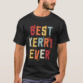 Best Kerry Ever Popular Retro Birth Names Kerry Co T-Shirt