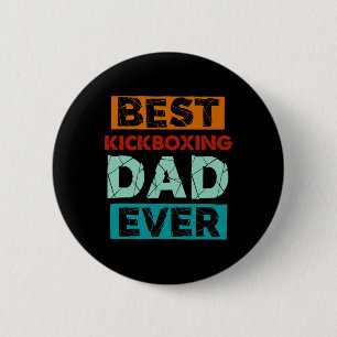 Best Kickboxing Dad Ever Funny Kickboxing Dad 2 Inch Round Button