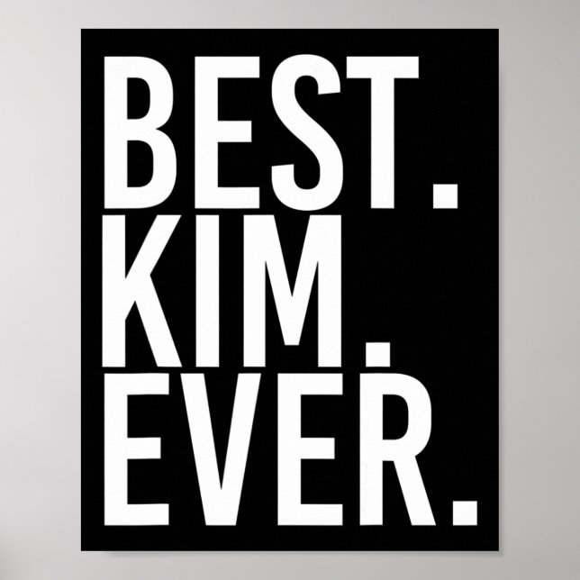 Best. Kim. Ever. Funny Personalized Name Joke Gift Poster (Front)