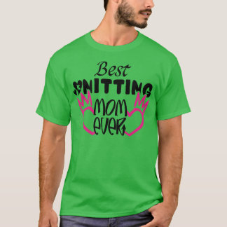Best Knitting Mom Ever16 T-Shirt
