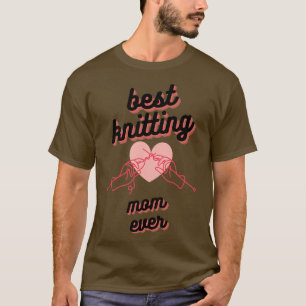 Best Knitting Mom Ever49  T-Shirt
