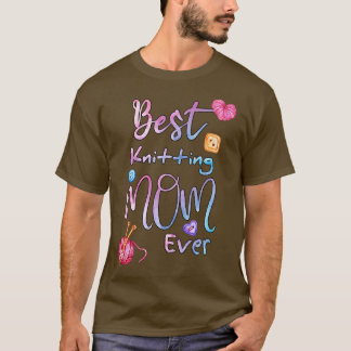 Best knitting Mom Ever 150  T-Shirt