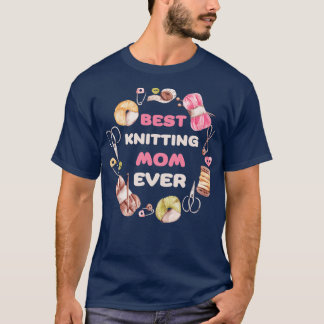 Best Knitting Mom Ever 299 T-Shirt