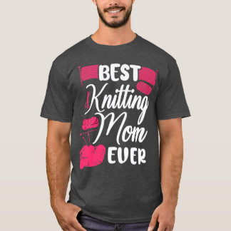 Best Knitting Mom Ever 365 T-Shirt