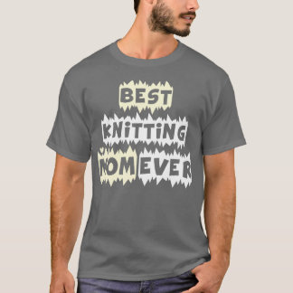 Best Knitting Mom Ever 455 T-Shirt