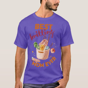 Best Knitting Mom Ever 531  T-Shirt