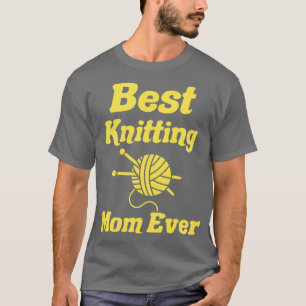 Best Knitting Mom Ever 548  T-Shirt