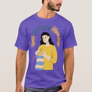 best knitting mom ever 91  T-Shirt