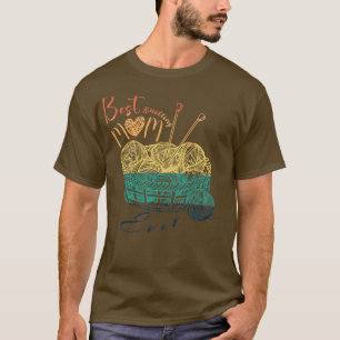 Best Knitting Mom Ever Gift for mothers  T-Shirt
