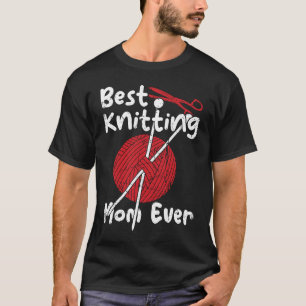 Best Knitting Mom Ever Knitting Knitter Mother   1 T-Shirt
