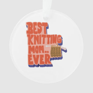 Best Knitting Mom Ever Retro Vintage Typography Ornament
