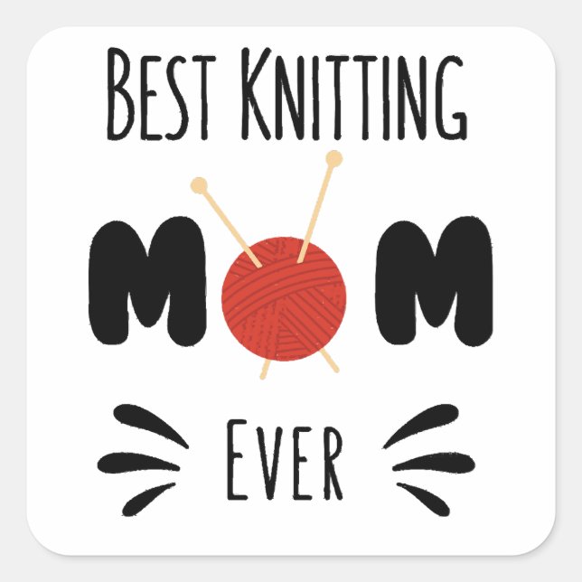 Best Knitting Mom Ever  Square Sticker (Front)