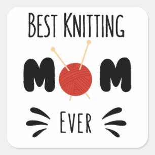 Best Knitting Mom Ever Square Sticker