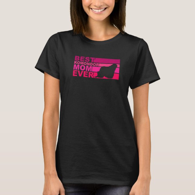 Best Komondor Mom Ever T-Shirt (Front)