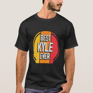 Best Kyle Ever Funny Kyle Name T-Shirt