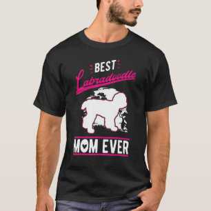 Best Labradoodle Mom Ever T-Shirt