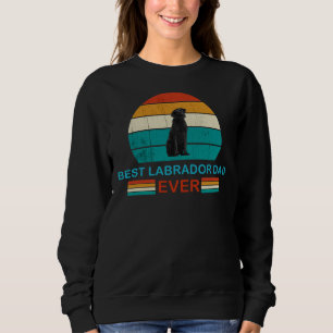 Best Labrador Dad Ever 166 Sweatshirt