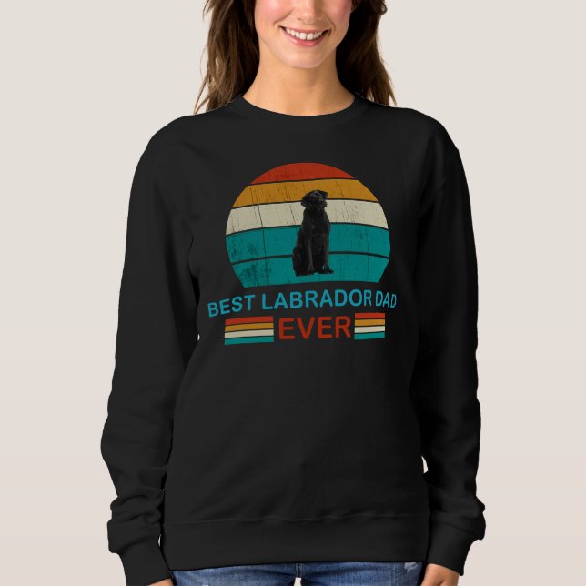 Best Labrador Dad Ever 166 Sweatshirt (Front)