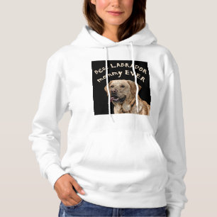 Best Labrador mommy ever Hoodie