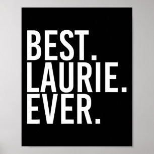 Best. Laurie. Ever. Gift Name Funny Personalized W Poster