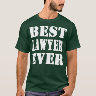BEST LAWYER EVER T-Shirt