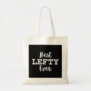 Best Lefty Ever Left Hander's Tote Bag