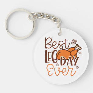 Best Leg Day Ever Thanksgiving Keychain