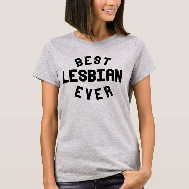 BEST LESBIAN EVER T-Shirt (Front)