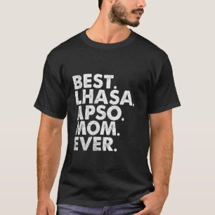 Best Lhasa Apso Mom Ever Funny Vintage Dog Mother T-Shirt