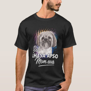 Best Lhasa Apso Mom Ever Mother'S Day T-Shirt
