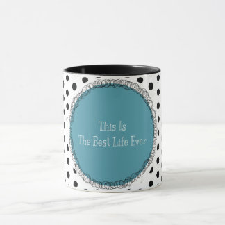 "Best Life Ever" Mug