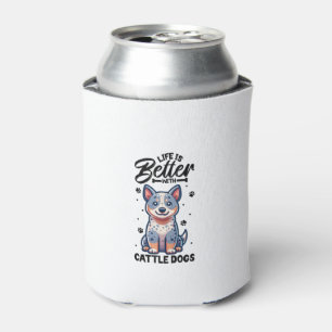 Best life with Australian Cattle Dog  Can Cooler