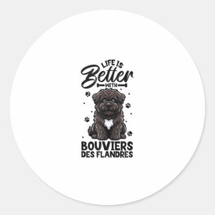 Best life with Bouvier des Flandres  Classic Round Sticker
