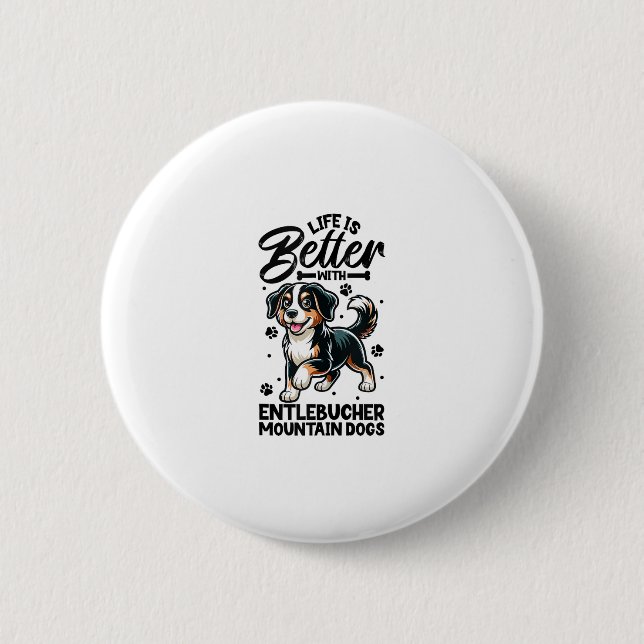 Best life with Entlebucher Mountain Dog  2 Inch Round Button (Front)