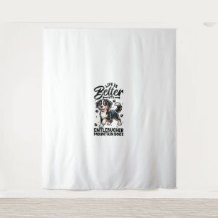Best life with Entlebucher Mountain Dog Tapestry