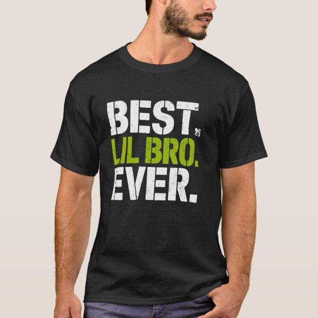 best lil bro ever brother T-Shirt (Front)
